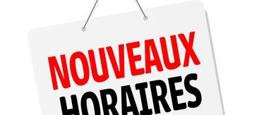 NOUVEAUX HORAIRES