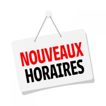 NOUVEAUX HORAIRES